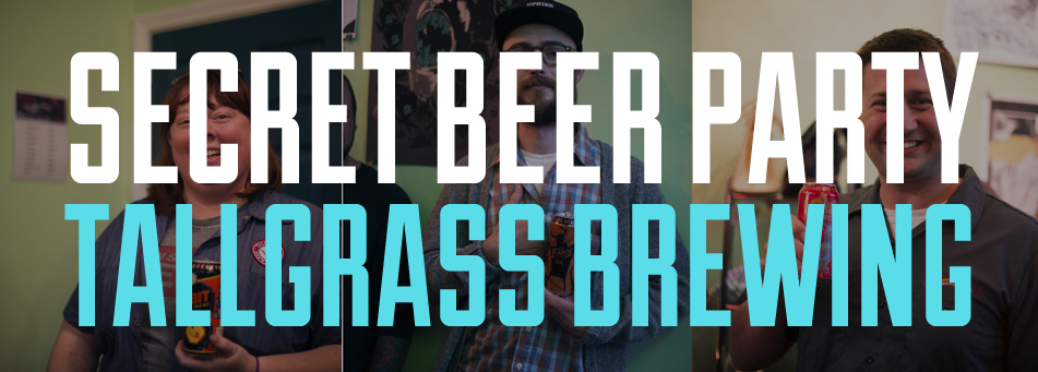 Tallgrass Secret Beer Party Tallgrass Secret Beer Party